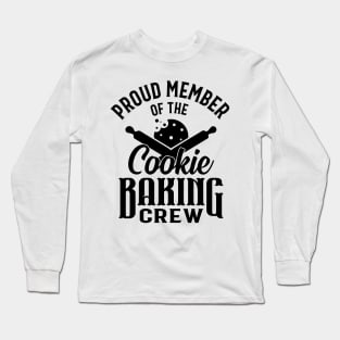 Cookie Baking Mom, Proud Member of the Cookie Baking Crew Long Sleeve T-Shirt